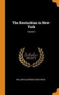 The Kentuckian In New-york; Volume 2 di William Alexander Caruthers edito da Franklin Classics Trade Press