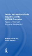 Small And Mediumscale Industries In The Asean Countries di Mathias Bruch, Ulrich Hiemenz edito da Taylor & Francis Ltd