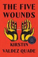 The Five Wounds di Kirstin Valdez Quade edito da W W NORTON & CO