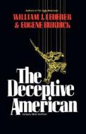 The Deceptive American di William J. Lederer edito da W. W. Norton & Company