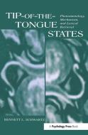 Tip-of-the-tongue States di Bennett L. Schwartz edito da Psychology Press