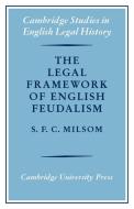 The Legal Framework of English Feudalism di S. F. C. Milsom edito da Cambridge University Press