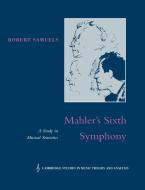Mahler's Sixth Symphony di Robert Samuels edito da Cambridge University Press