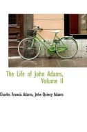 The Life Of John Adams, Volume Ii di Charles Francis Adams edito da Bibliolife