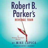 Robert B. Parker's Revenge Tour di Mike Lupica edito da Random House USA Inc