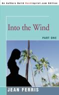 Into the Wind di Jean Ferris edito da iUniverse