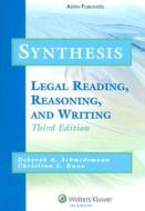 Synthesis: Legal Reading, Reasoning and Writing di Deborah A. Schmedemann, Christina Kunz edito da Aspen Publishers
