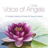 Voice of Angels: A Timeless Collection of Music for Peace & Healing di Unita edito da Blue Angel Gallery