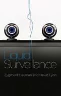 Liquid Surveillance di Zygmunt Bauman, David Lyon edito da Polity Press