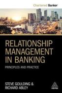 Relationship Management in Banking di Steve Goulding, Richard Abley edito da Kogan Page Ltd