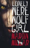 Lonely Werewolf Girl di Martin Millar edito da Little, Brown Book Group