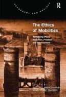 The Ethics of Mobilities di Tore Sager edito da Taylor & Francis Ltd