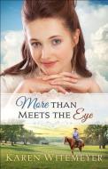 More Than Meets the Eye di Karen Witemeyer edito da Baker Publishing Group