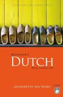 Beginner's Dutch With 2 Audio Cds di Antoinette Van Horn edito da Hippocrene Books Inc.,u.s.