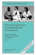 Successful Approaches to Fundraising and Development di Mark David Milliron edito da Jossey Bass