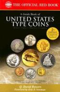 A Guide Book of United States Type Coins di Q. David Bowers edito da Whitman Publishing