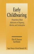 Early Childbearing: Perspectives of Black Adolescents on Pregnancy, Abortion and Contraception di Ellen W. Freeman, Karl Rickels edito da SAGE PUBN