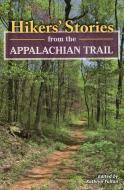 Hikers' Stories from the Appalachian Trail edito da Stackpole Books