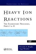 Heavy Ion Reactions di Ricardo A. Broglia, Aage Winther edito da Taylor & Francis Inc