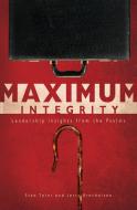 Maximum Integrity: Leadership Insights from the Psalms di Stan Toler, Jerry Brecheisen edito da Beacon Hill Press