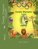 Jungle Olympics - Cricket di Aqkay edito da Galaxy Books