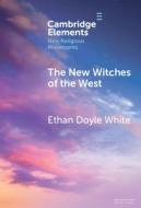 The New Witches of the West di Ethan White edito da CAMBRIDGE