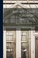 Report / Date Growers' Institute; v.26 edito da LIGHTNING SOURCE INC