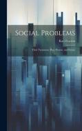 Social Problems: Their Treatment, Past, Present, and Future di Karl Pearson edito da LEGARE STREET PR