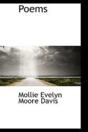 Poems di Mollie Evelyn Moore Davis edito da Bibliolife