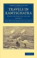 Travels in Kamtschatka di Jean-Baptiste-Barth Lemy De Lesseps, Jean-Baptiste-Barthelemy De Lesseps edito da Cambridge University Press