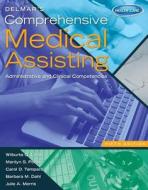 Delmar S Comprehensive Medical Assisting: Administrative and Clinical Competencies (Book Only) di Wilburta Q. Lindh, Marilyn Pooler, Carol D. Tamparo edito da Cengage Learning