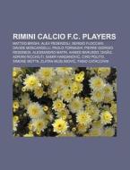 Rimini Calcio F.c. Players: Matteo Brigh di Books Llc edito da Books LLC, Wiki Series
