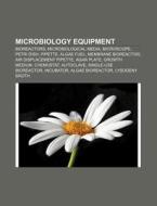 Microbiology Equipment: Microscope, Petr di Books Llc edito da Books LLC, Wiki Series