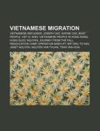 Vietnamese Migration: Vietnamese People di Books Llc edito da Books LLC, Wiki Series