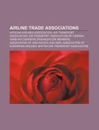 Airline Trade Associations: Internationa di Books Llc edito da Books LLC, Wiki Series