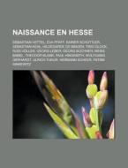 Naissance En Hesse: Eva Pfaff, Sebastian di Livres Groupe edito da Books LLC, Wiki Series