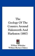 The Geology of the Country Around Halesworth and Harleston (1887) di William Whitaker, William Herbert Dalton edito da Kessinger Publishing