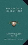 Annales de La Bigorre (1818) di Jean Marie Joseph Deville edito da Kessinger Publishing