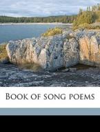 Book Of Song Poems di James Leander Alter edito da Nabu Press