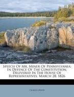Speech Of Mr. Miner Of Pennsylvania: In di Charles Miner edito da Nabu Press
