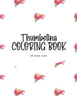 Thumbelina Coloring Book for Children (8x10 Coloring Book / Activity Book) di Sheba Blake edito da Sheba Blake Publishing
