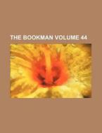 The Bookman Volume 44 di Books Group edito da Rarebooksclub.com