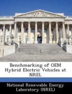 Benchmarking Of Oem Hybrid Electric Vehicles At Nrel edito da Bibliogov