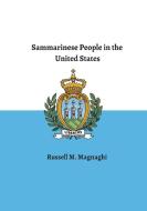 Sammarinese People in the United States di Russell M. Magnaghi edito da Lulu.com