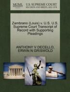 Zambrano (louis) V. U.s. U.s. Supreme Court Transcript Of Record With Supporting Pleadings di Anthony V Decello, Erwin N Griswold edito da Gale, U.s. Supreme Court Records