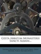 Gesta Abbatum Monasterii Sancti Albani... di Thomas Walsingham, Matthew Paris edito da Nabu Press