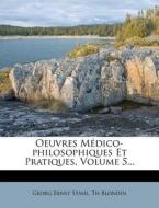 Oeuvres Medico-philosophiques Et Pratiques, Volume 5... di Georg Ernst Stahl, Th Blondin edito da Nabu Press