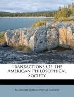 Transactions of the American Philosophical Society di American Philosophical Society edito da Nabu Press