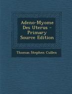 Adeno-Myome Des Uterus di Thomas Stephen Cullen edito da Nabu Press