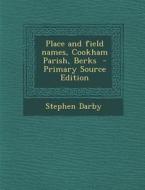 Place and Field Names, Cookham Parish, Berks - Primary Source Edition di Stephen Darby edito da Nabu Press